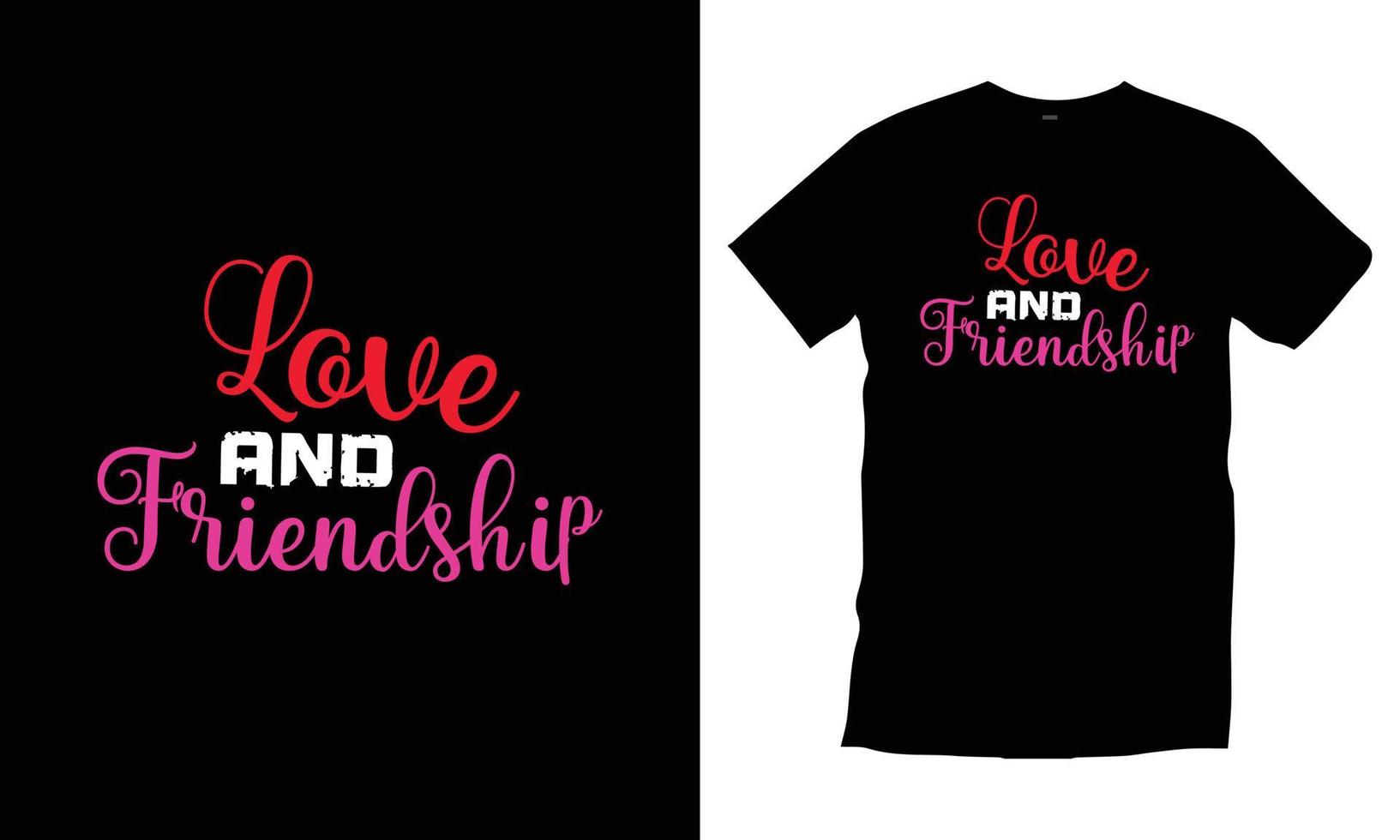 Love and friendship. Love romantic motivational inspirational cool modern typography quote black t shirt design. vector