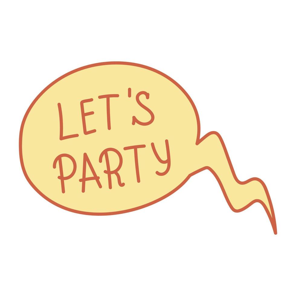 Let's party comic bubble. Hand drawn illustration in cartoon style. Vector isolated on white background.