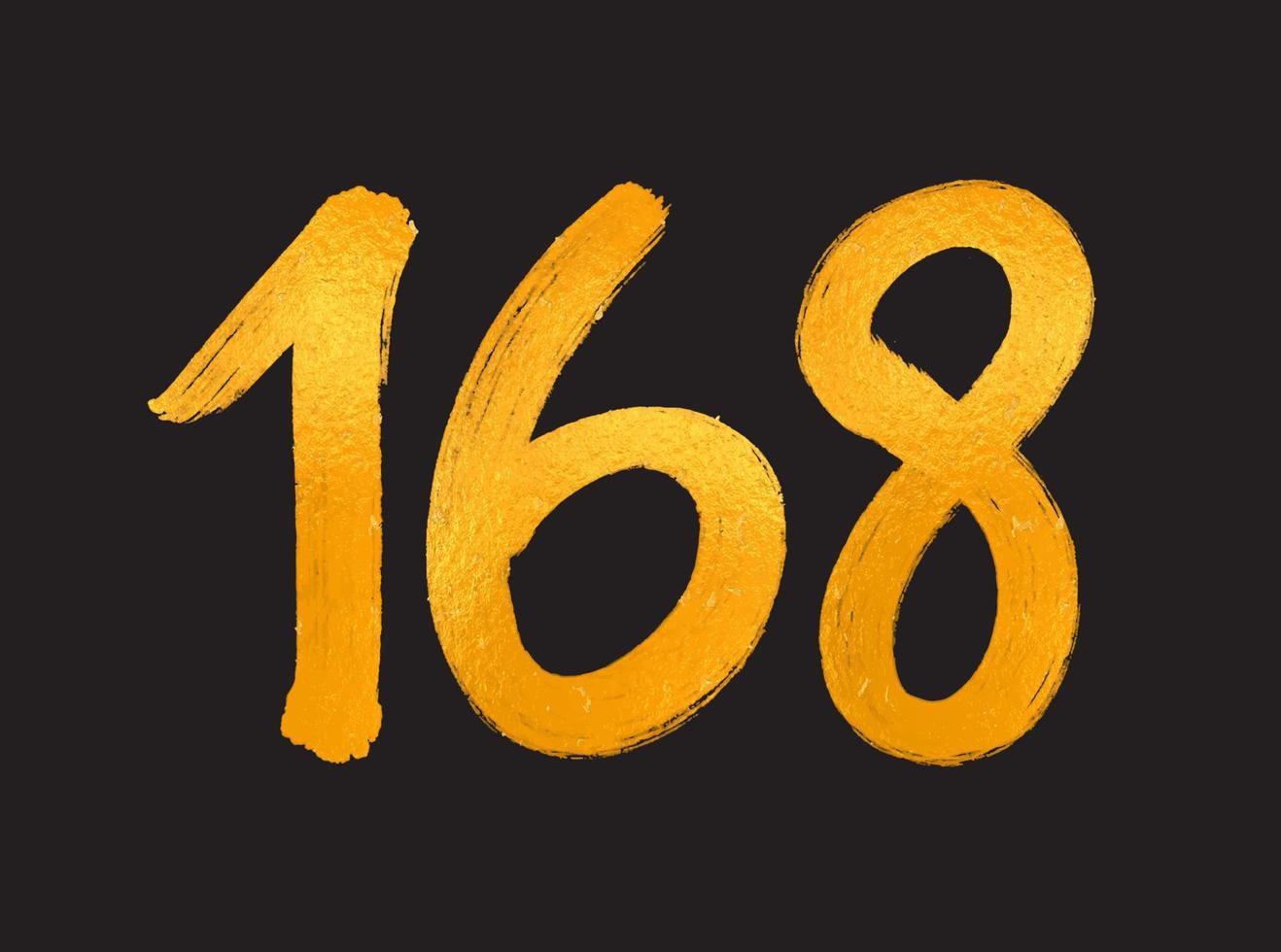 Ilustración vectorial del logotipo de 168 números, plantilla vectorial de celebración de aniversario de 168 años, cumpleaños número 168, números de letras doradas dibujo de pincel boceto dibujado a mano, diseño de logotipo numérico para impresión, camiseta vector