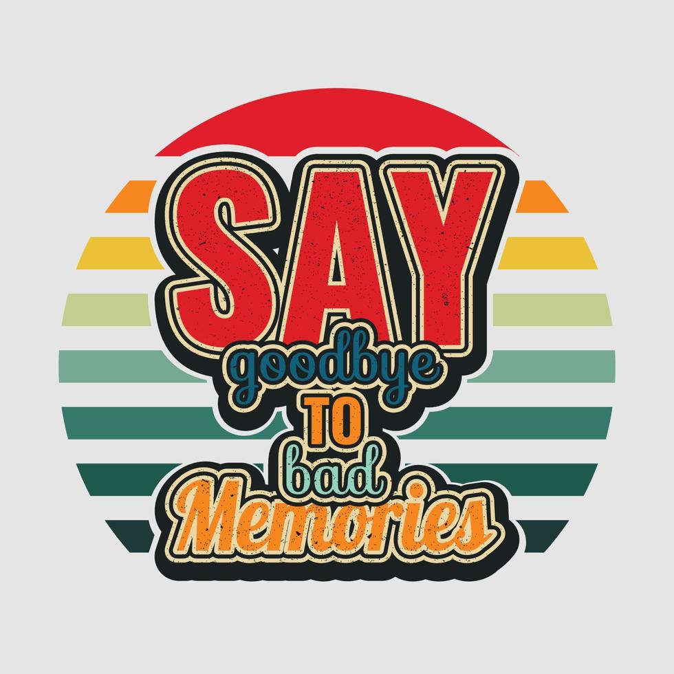 Say goodbye tshirt design vector