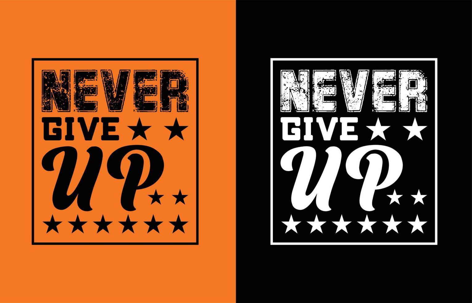 never give up t shirt design vector