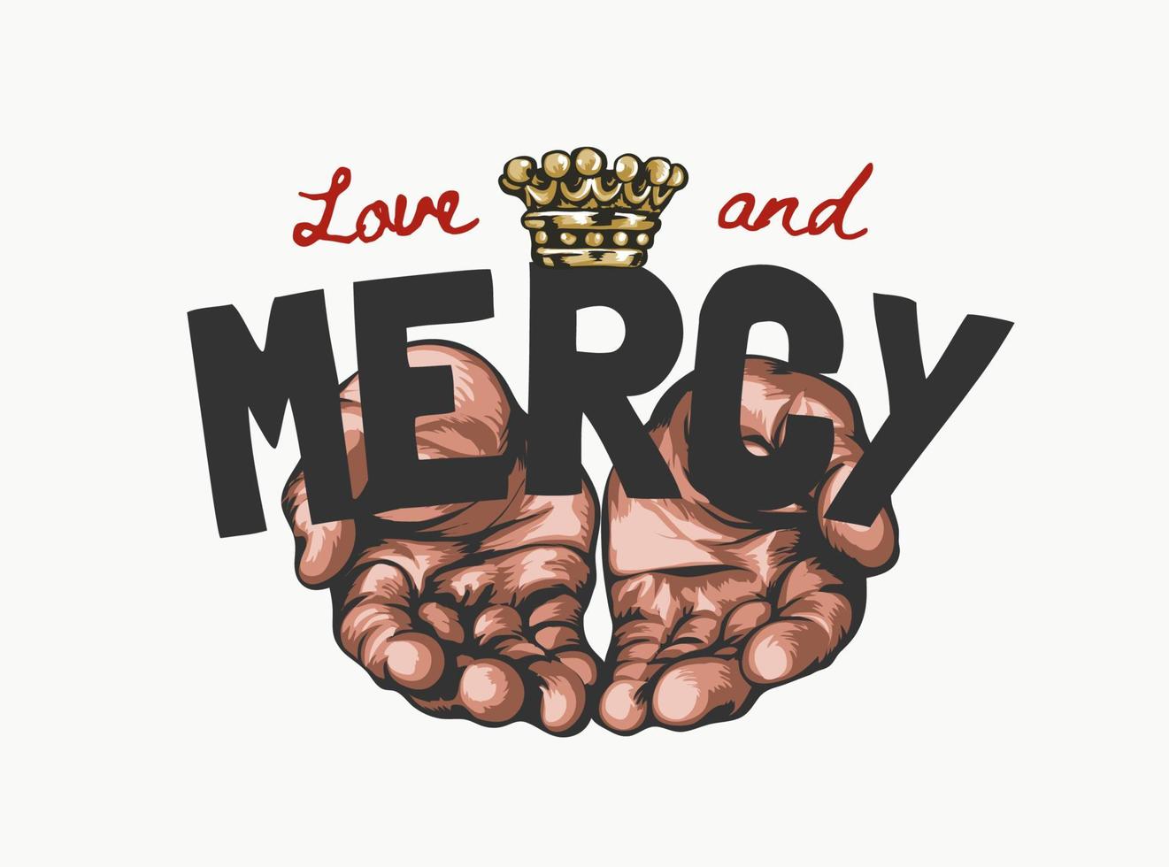 human hands graphic illustration with love and mercy slogan vector