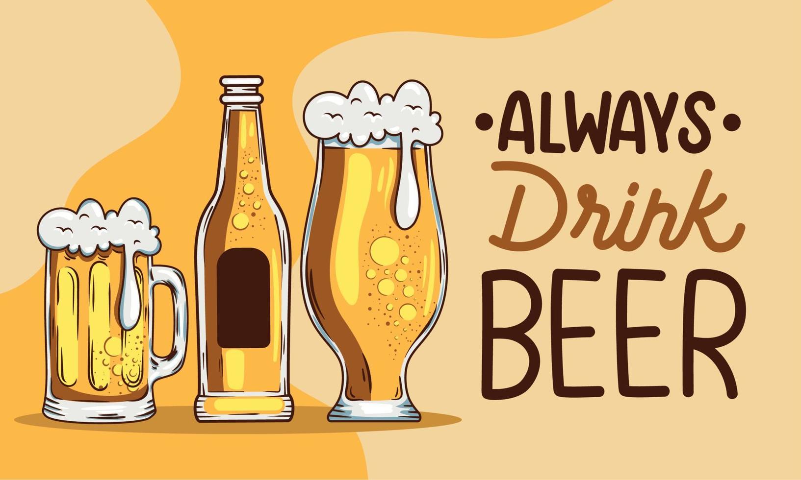 always drink beer lettering with containers vector