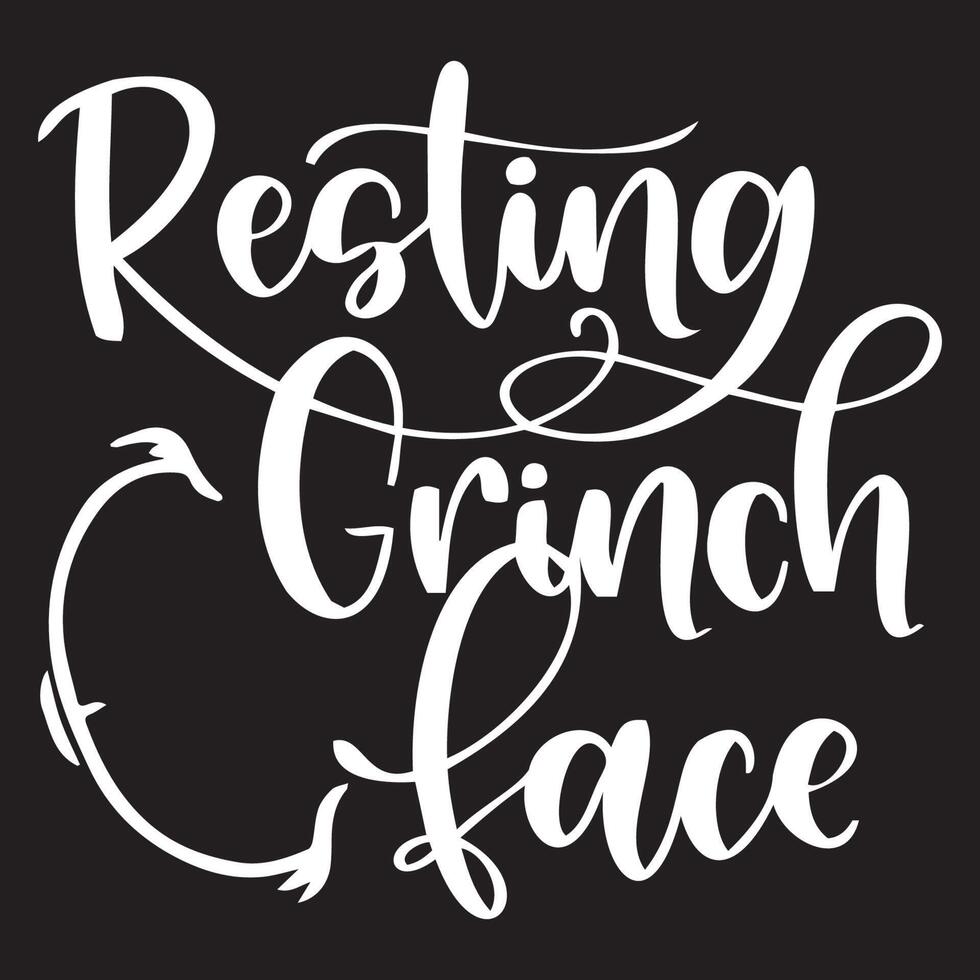 Resting Grinch Face phrase vector for Christmas. Xmas greetings cards, invitations. Good for t-shirt, mug, scrap booking, gift, printing press.