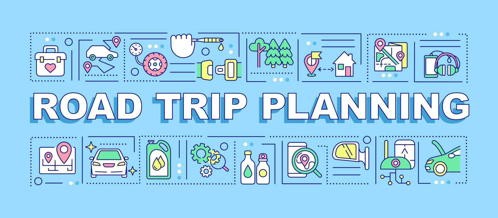 Road trip planning word concepts blue banner. Travelling by car. Infographics with editable icons on color background. Isolated typography. Vector illustration with text.