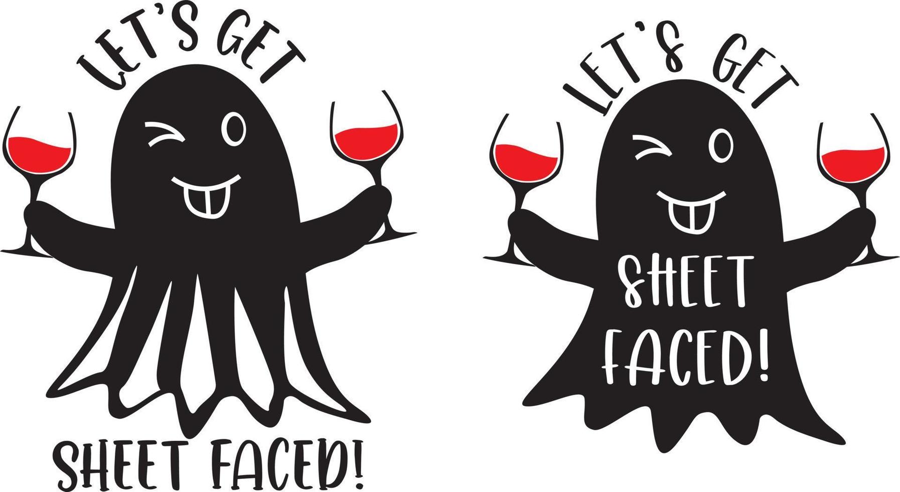 Let's Get Sheetfaced, Halloween Holiday, Happy Halloween, Vector Illustration File