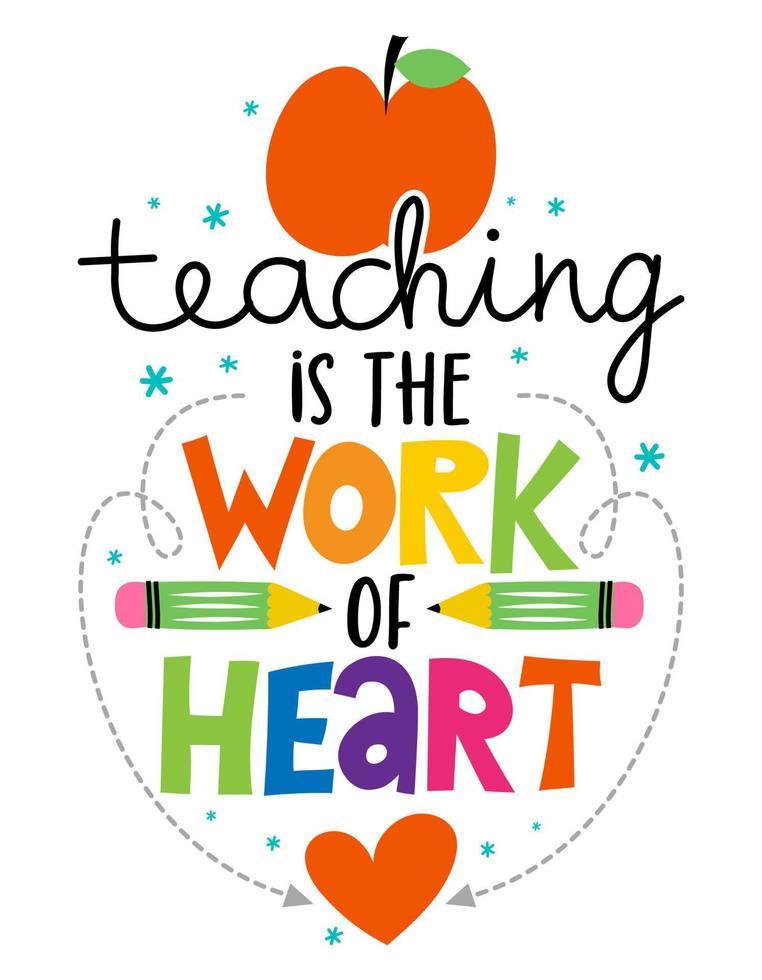 Teaching is the work of heart colorful calligraphy design. Gift card for Teacher's Day. Vector