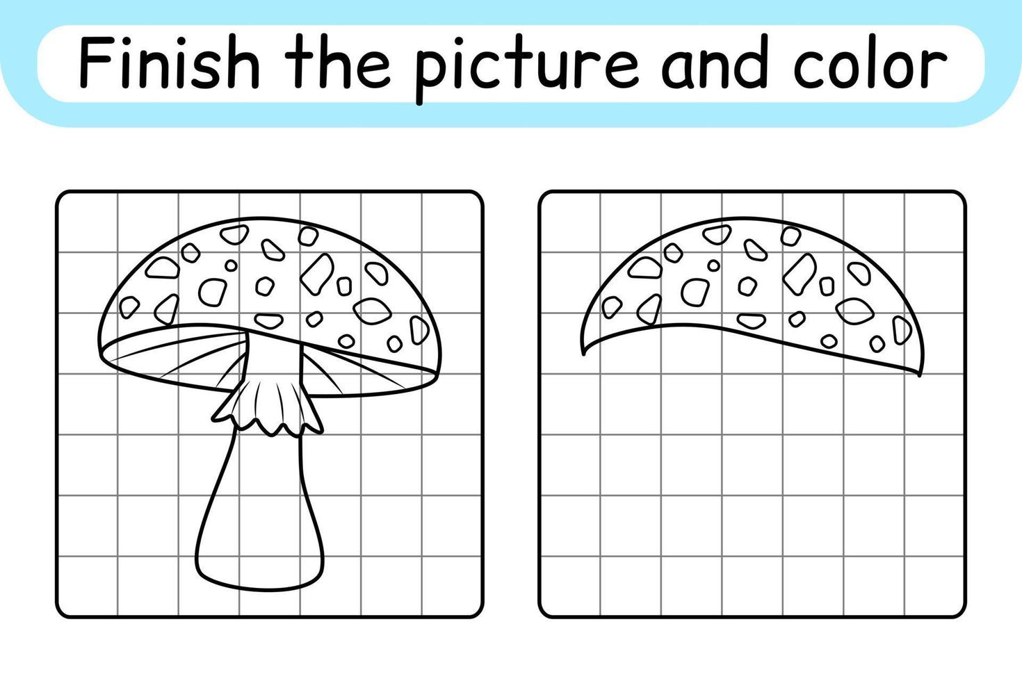 Complete the picture mushroom amanita. Copy the picture and color. Finish the image. Coloring book. Educational drawing exercise game for children vector