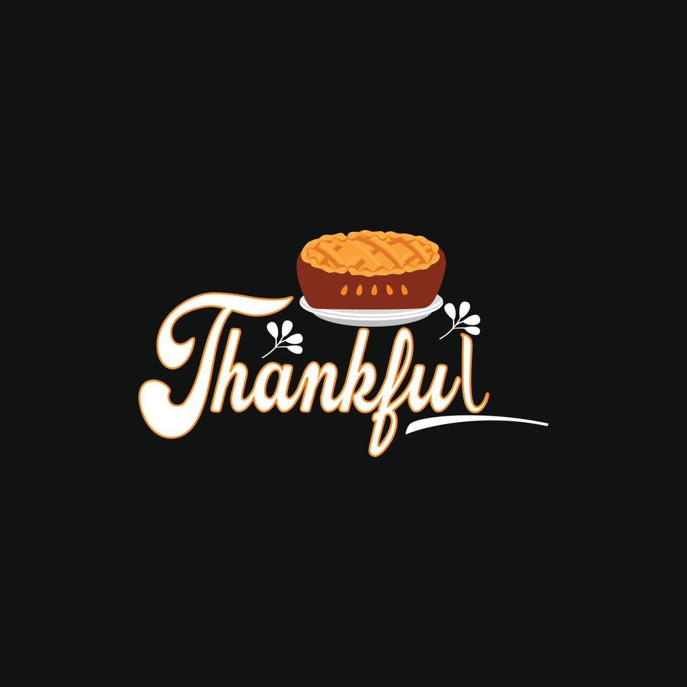 Thankful. Can be used for t-shirt prints, autumn quotes, t-shirt vectors, gift shirt designs, fashion print designs, greeting cards, invitations, messages, mugs, and baby showers. vector