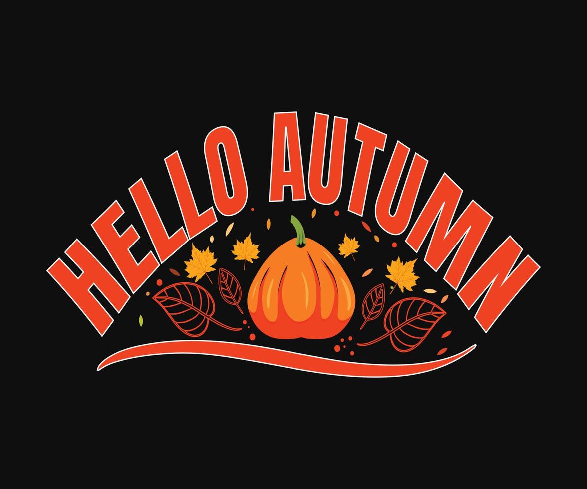 Hello Autumn. Can be used for t-shirt prints, autumn quotes, t-shirt vectors, gift shirt designs, and fashion designs for cards,  banners, and baby shower prints vector