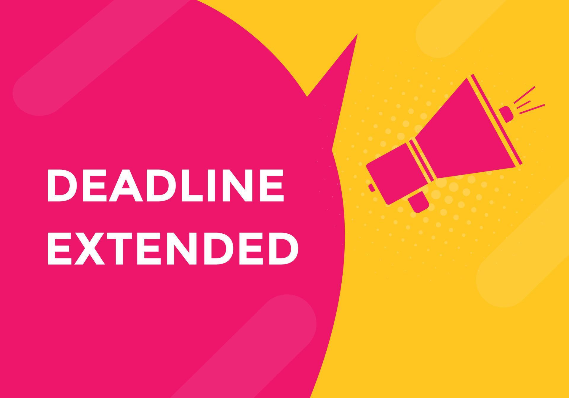 Deadline extended button. Deadline extended sign speech bubble. banner