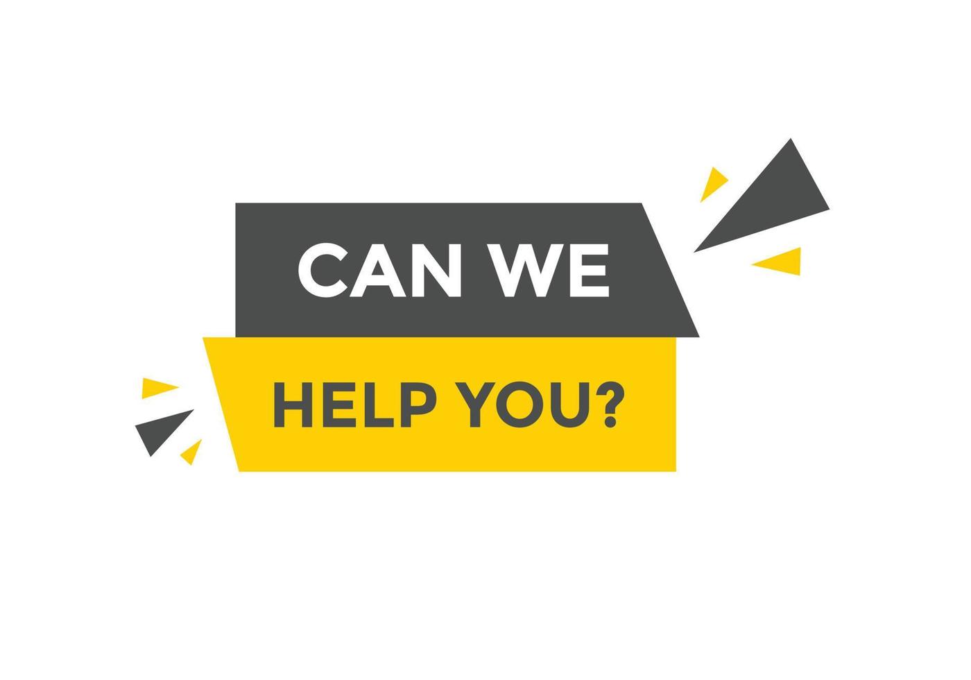 Can we help you button.  We can help you sign speech bubble. banner label template. Vector Illustration