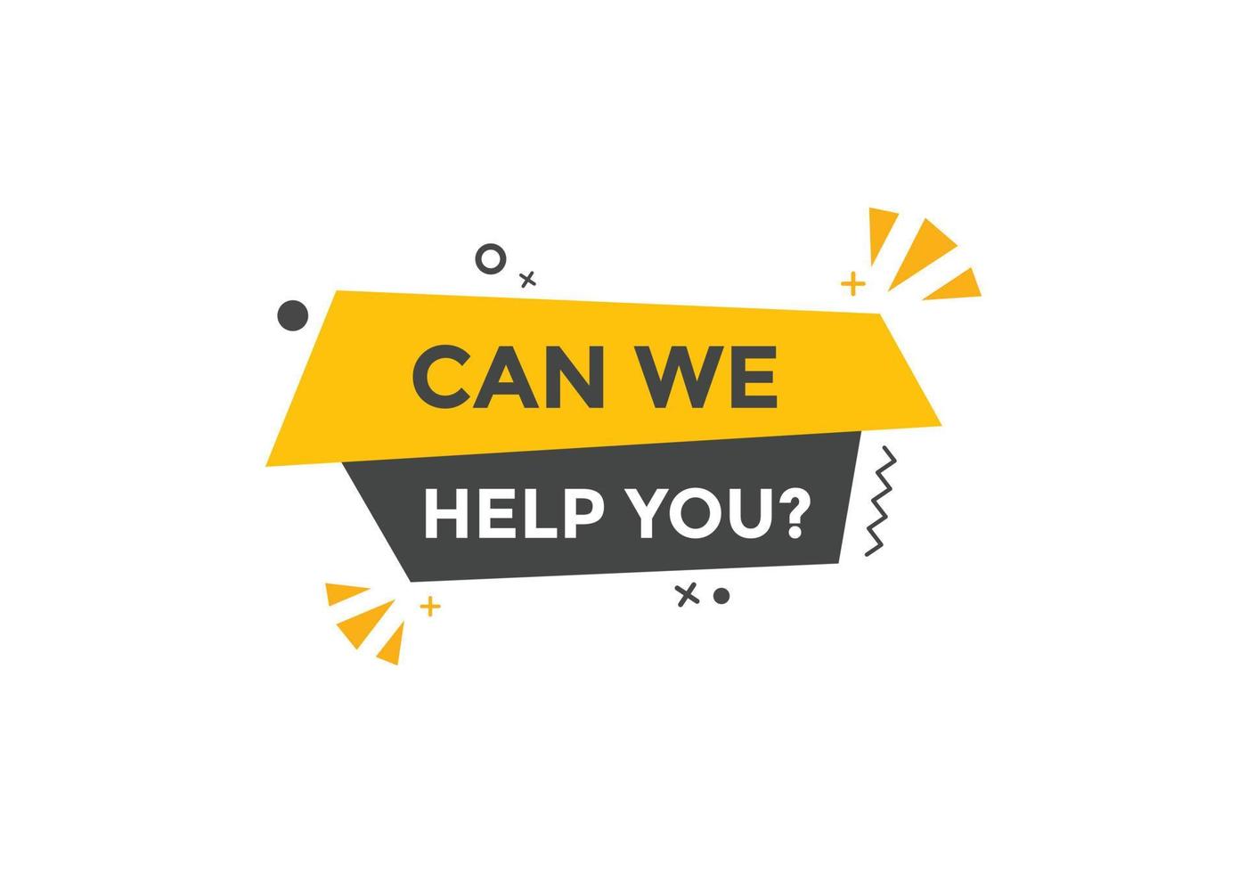 Can we help you button.  We can help you sign speech bubble. banner label template. Vector Illustration