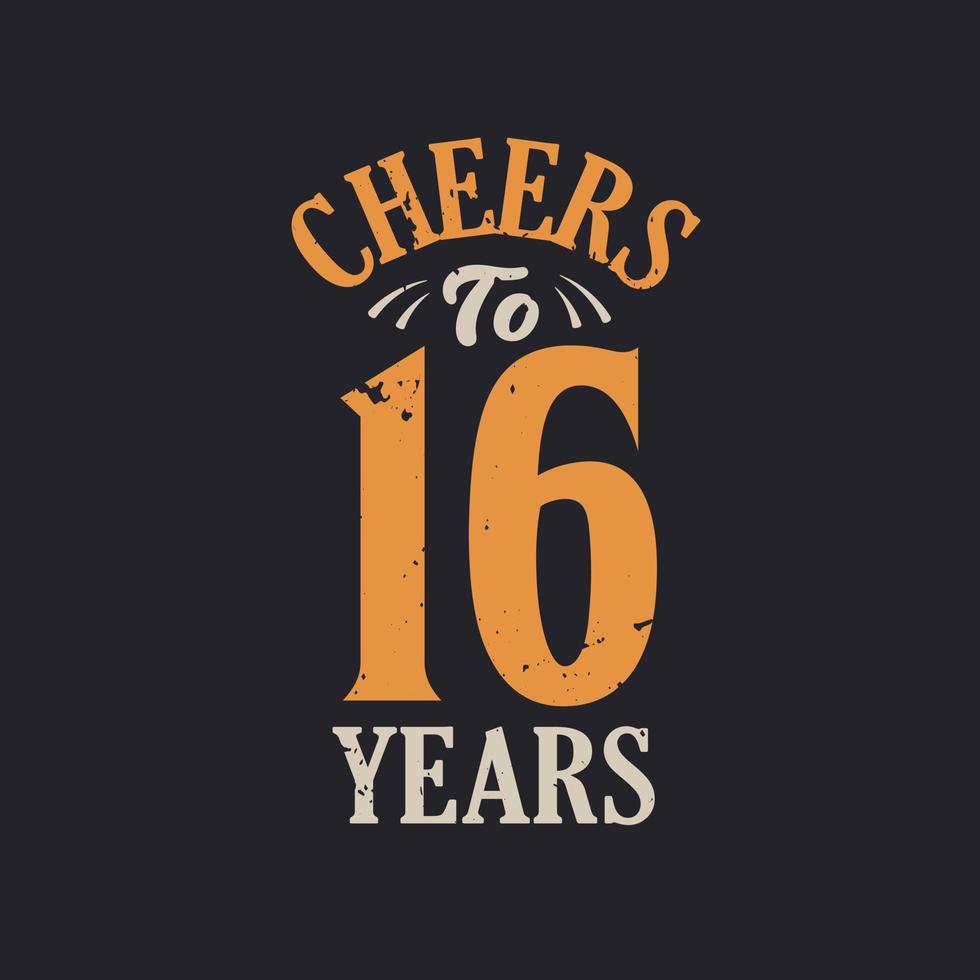 Cheers to 16 years, 16th birthday celebration vector