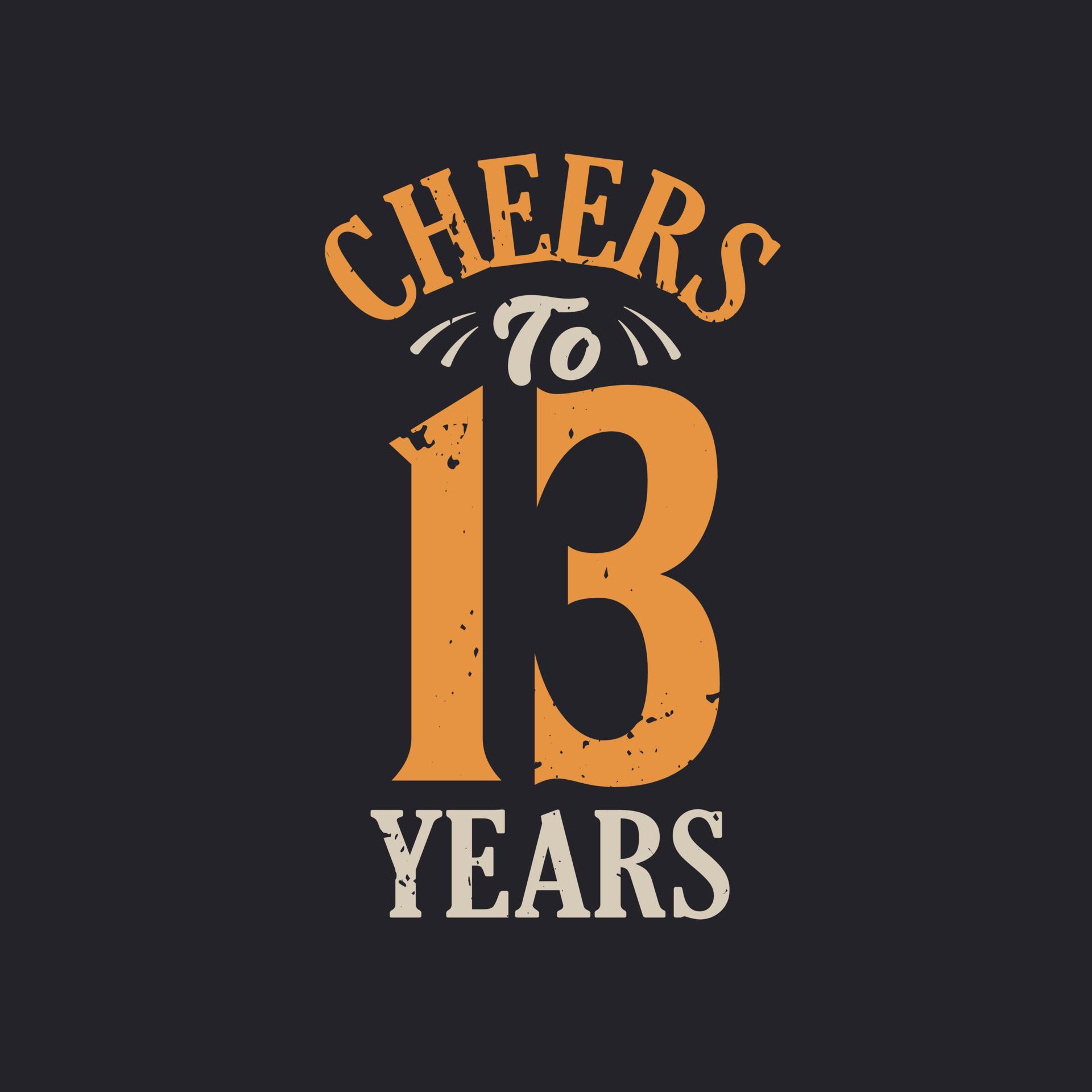 Cheers To 13 Years 13th Birthday Celebration 11421618 Vector Art At cheers-to-13-years-13th-birthday-celebration-11421618-vector-art-at