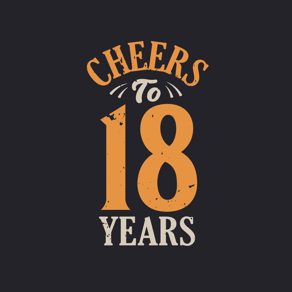 Cheers to 18 years, 18th birthday celebration vector