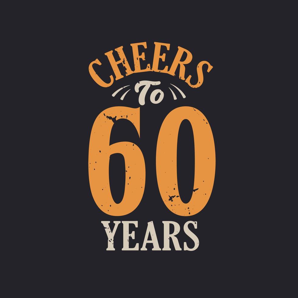 Cheers to 60 years, 60th birthday celebration vector