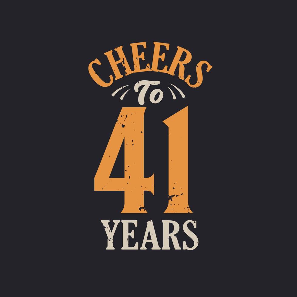 Cheers to 41 years, 41st birthday celebration vector