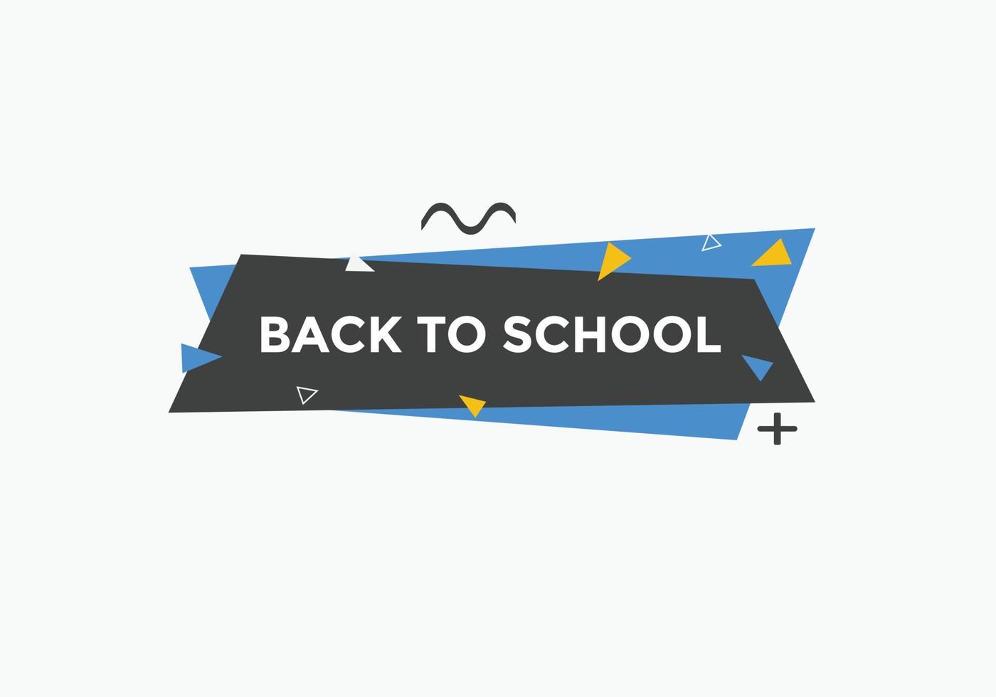 Back to school button.  Back to school speech bubble. Back to school banner label template. Vector Illustration