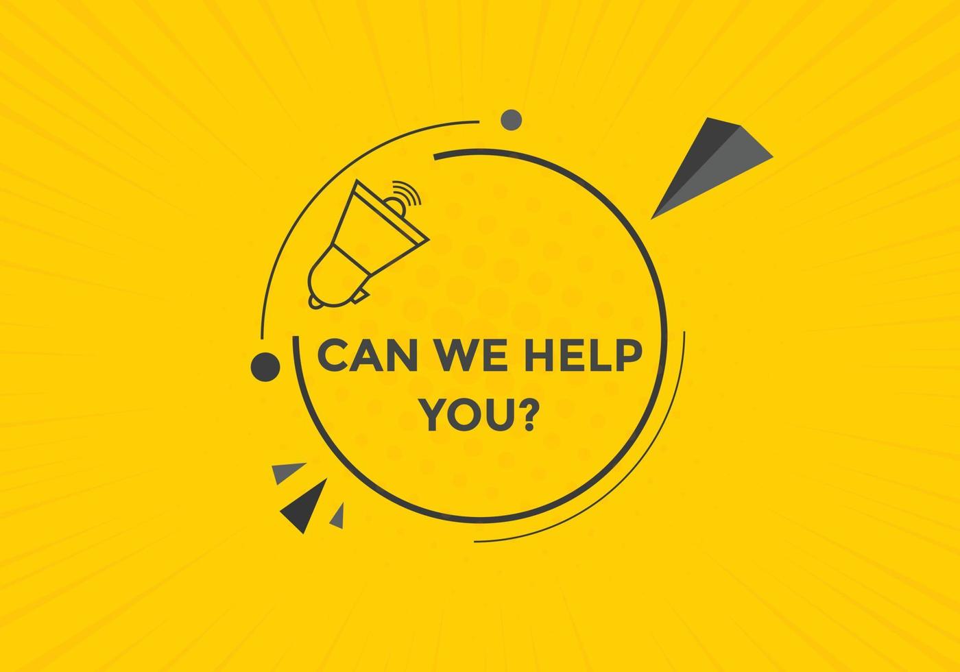 Can we help you button.  We can help you sign speech bubble. banner label template. Vector Illustration