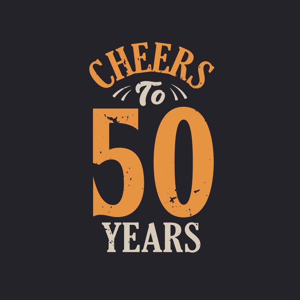 Cheers to 50 years, 50th birthday celebration vector