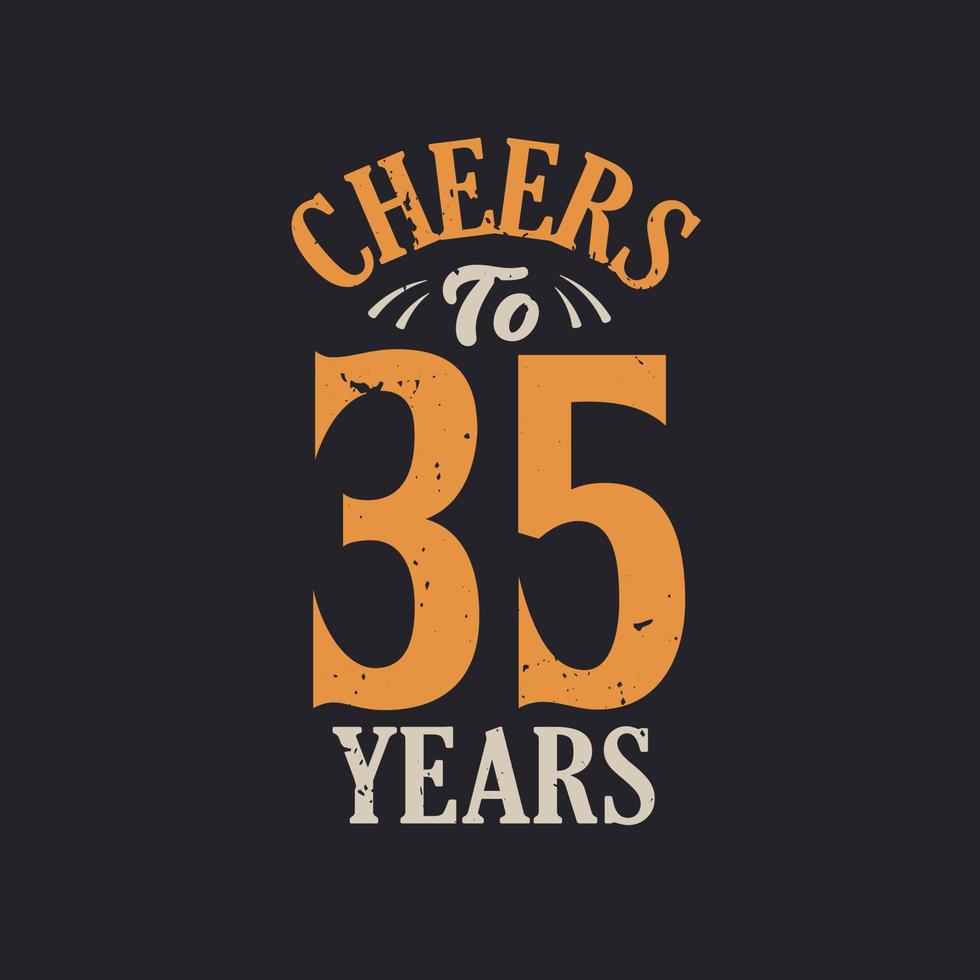 Cheers to 35 years, 35th birthday celebration vector