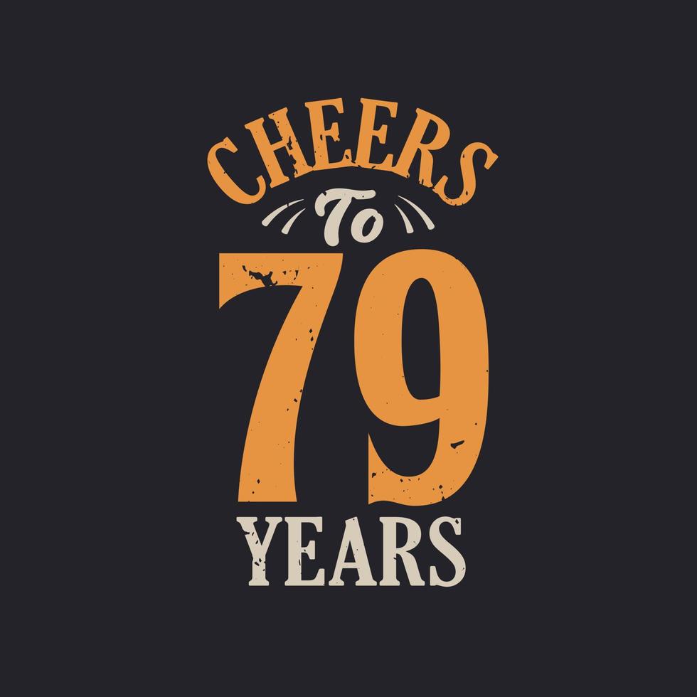 Cheers to 79 years, 79th birthday celebration vector