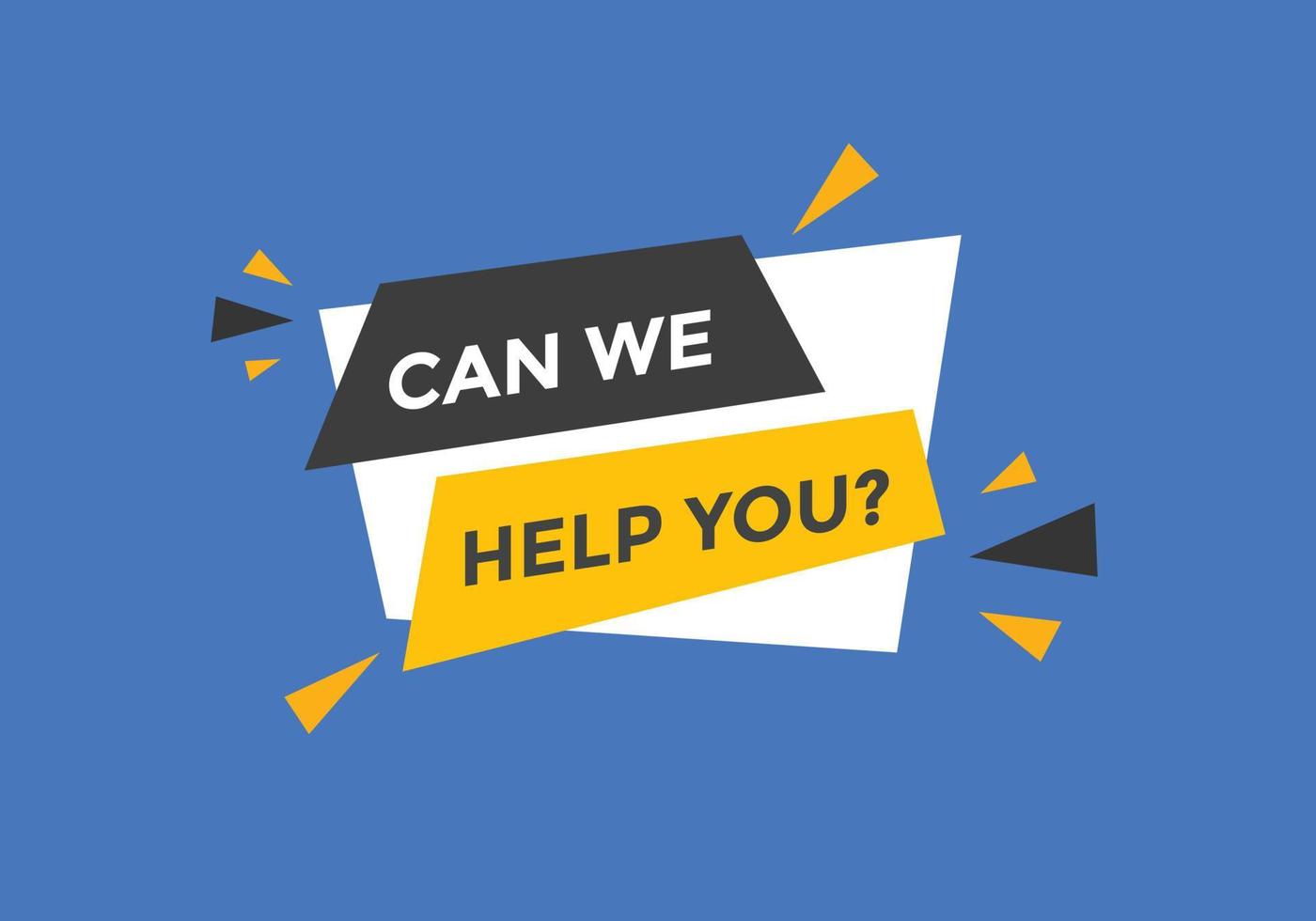 Can we help you button.  We can help you sign speech bubble. banner label template. Vector Illustration