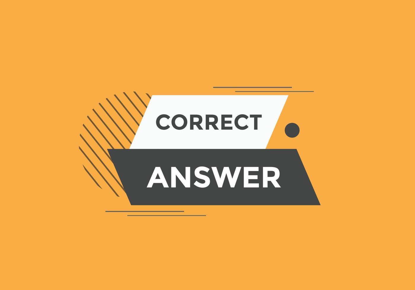 Correct answer text button.  Correct answer speech bubble. Correct answer banner label template. Vector Illustration