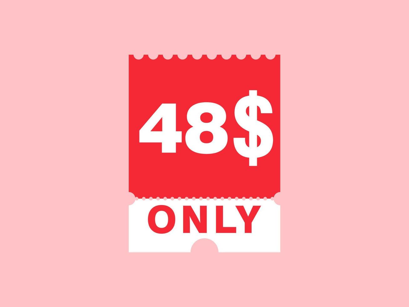 48 Dollar Only Coupon sign or Label or discount voucher Money Saving label, with coupon vector illustration summer offer ends weekend holiday