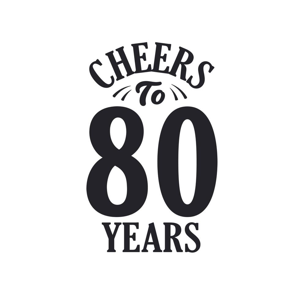 80 years vintage birthday celebration, Cheers to 80 years vector