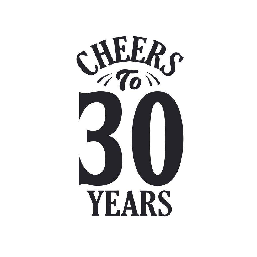 30 years vintage birthday celebration, Cheers to 30 years vector