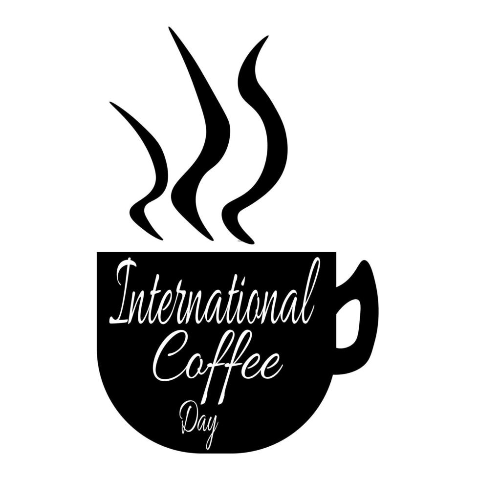 International Coffee Day, idea for poster, banner or menu design, silhouette of a cup with a hot drink vector