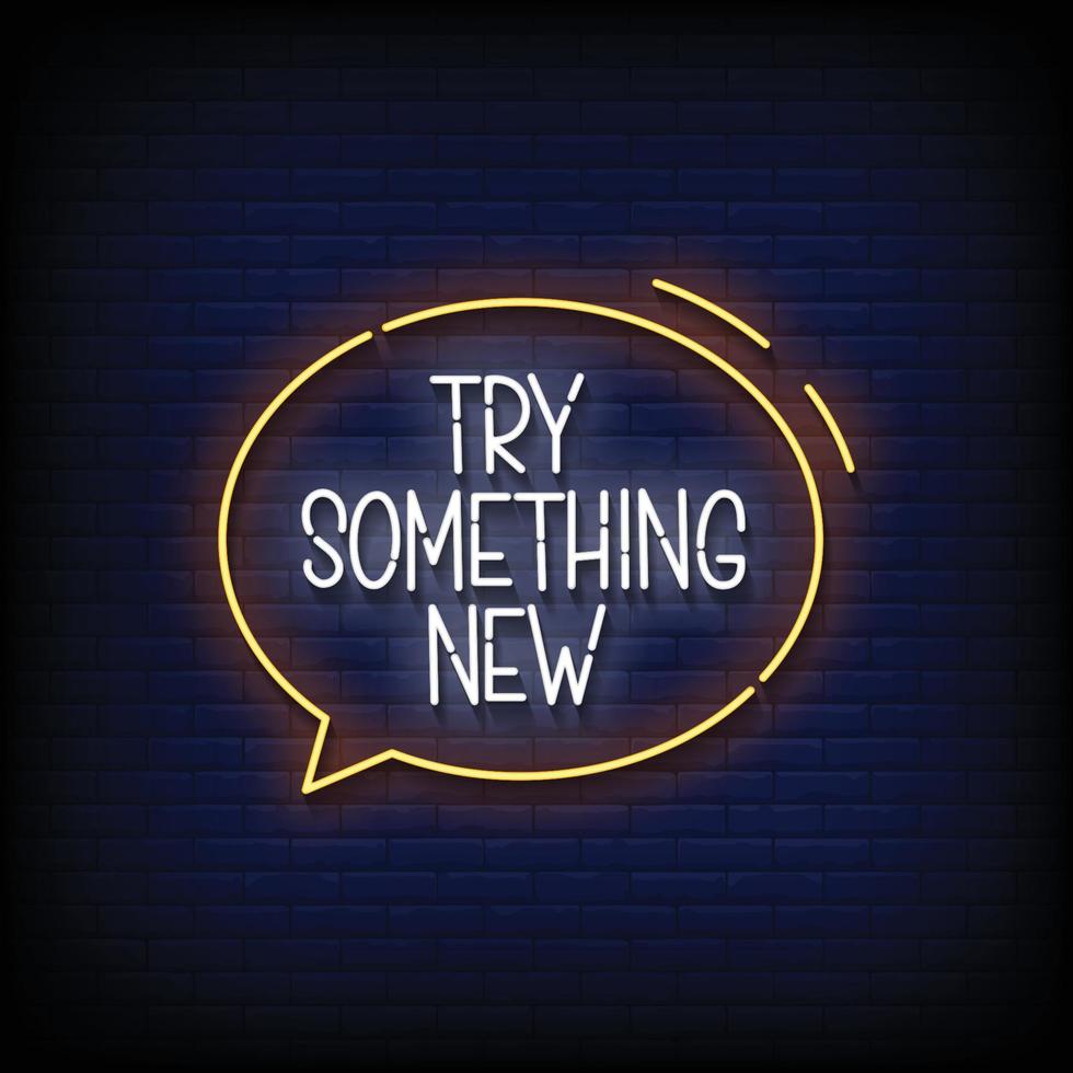 Neon Sign try something new with Brick Wall Background vector