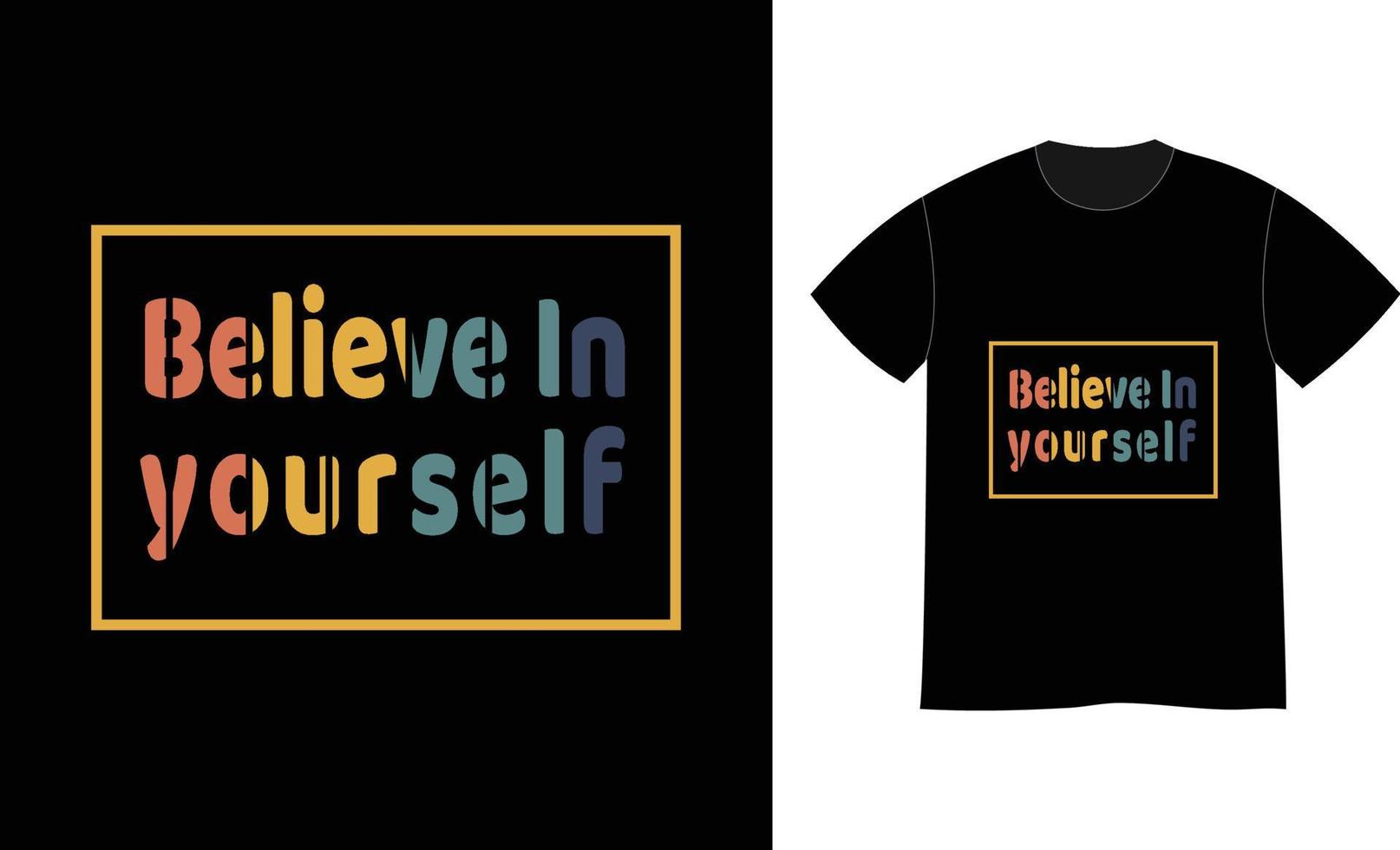 Believe in yourself quotes print t shirt design vector