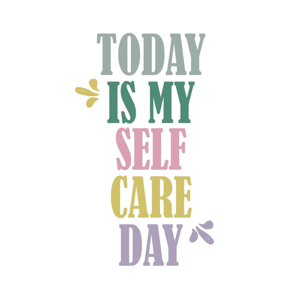 today is My Self-Care Day vector