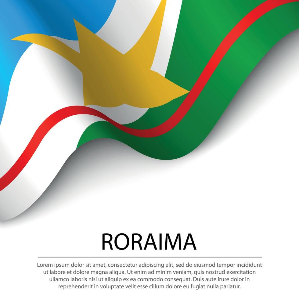 Waving flag of Roraima is a state of Brazil on white background. vector