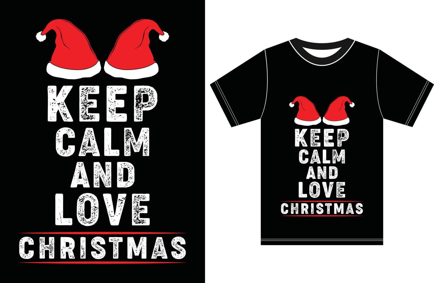 Keep Calm And Love Christmas. vector