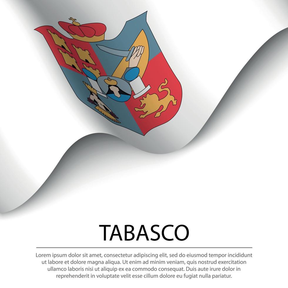 Waving flag of Tabasco is a state of Mexico on white background. vector