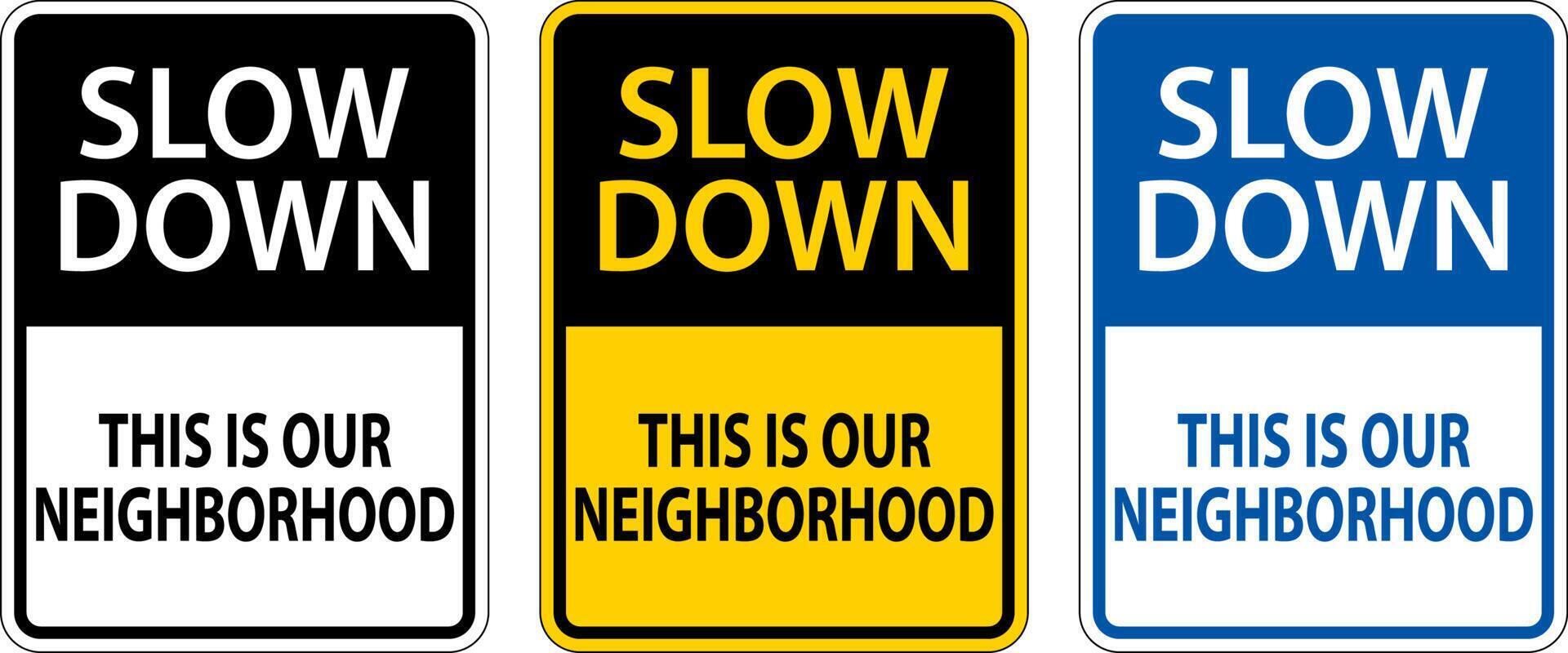 Slow Down Neighborhood Sign On White Background vector