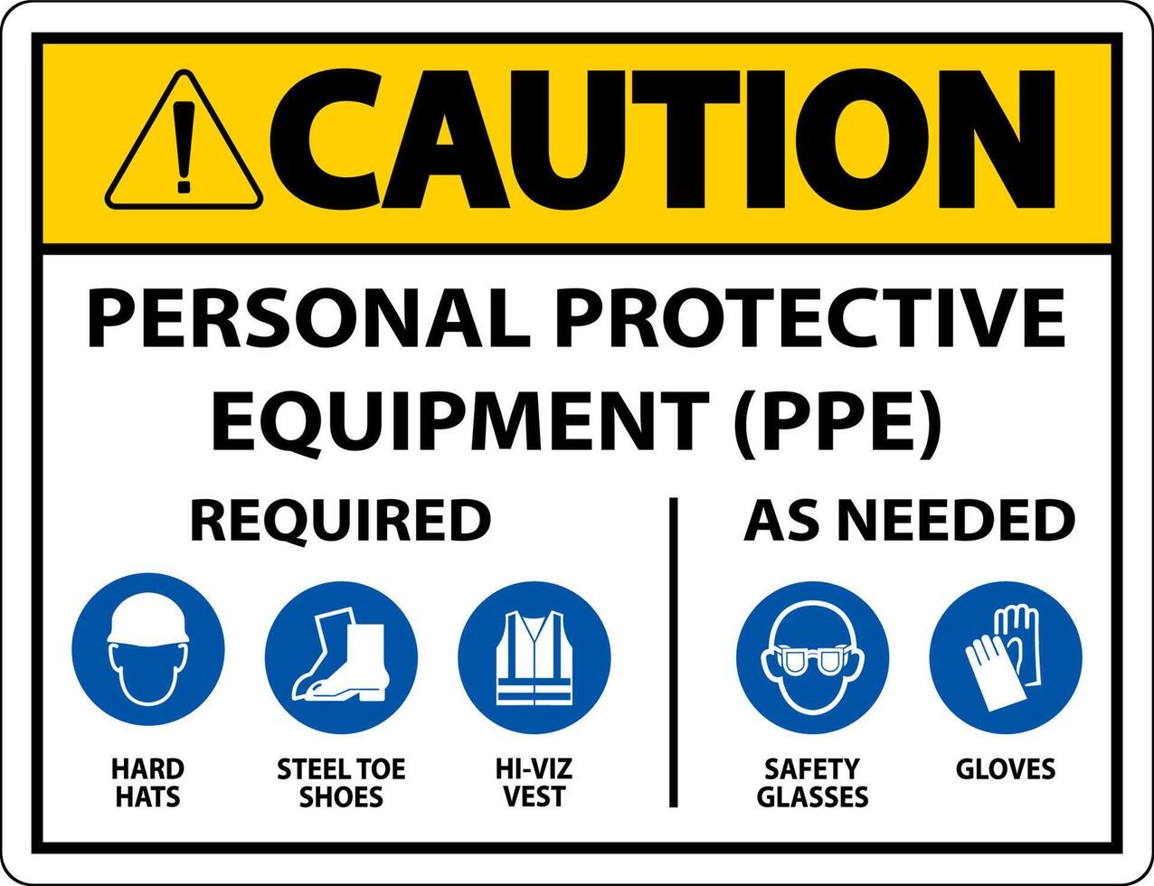 Caution PPE Required As Needed Sign On White Background vector