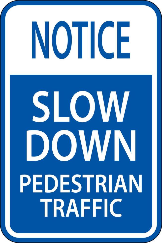 Notice Slow Down Pedestrian Traffic Sign On White Background vector