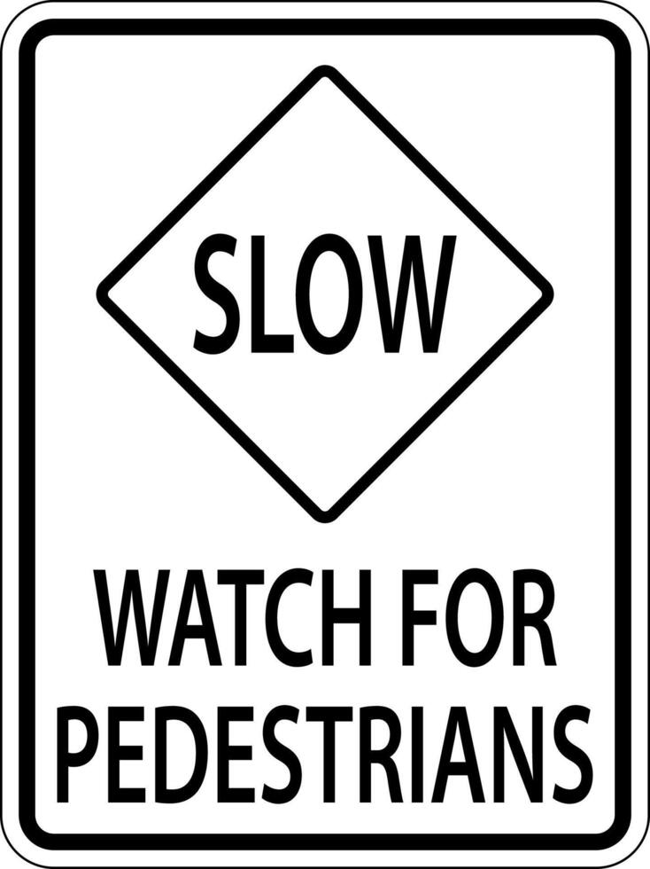 Slow Watch For Pedestrians Sign On White Background vector