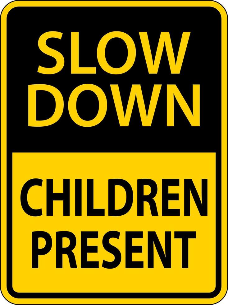 Slow Down Children Present Sign On White Background vector