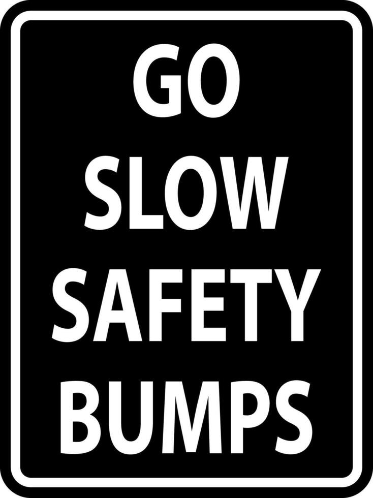 Go Slow Safety Bumps Sign On White Background vector