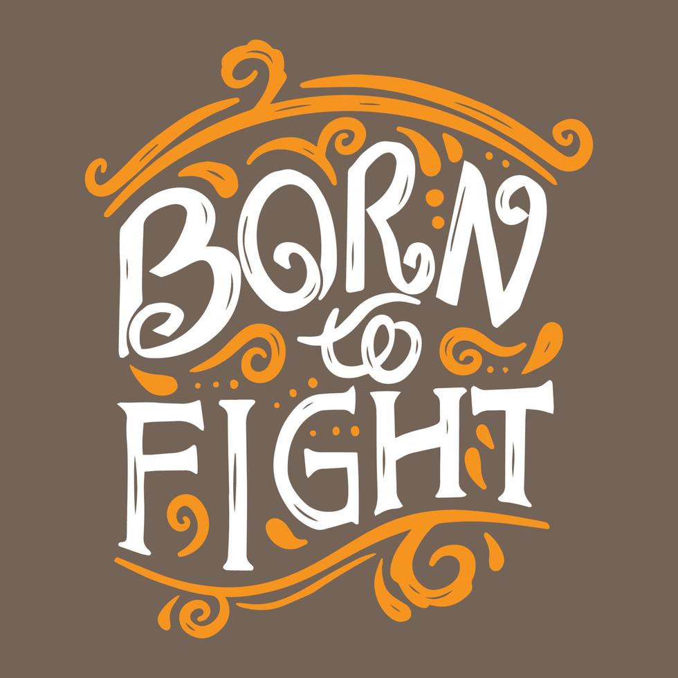 Born to Fight Lettering vector design