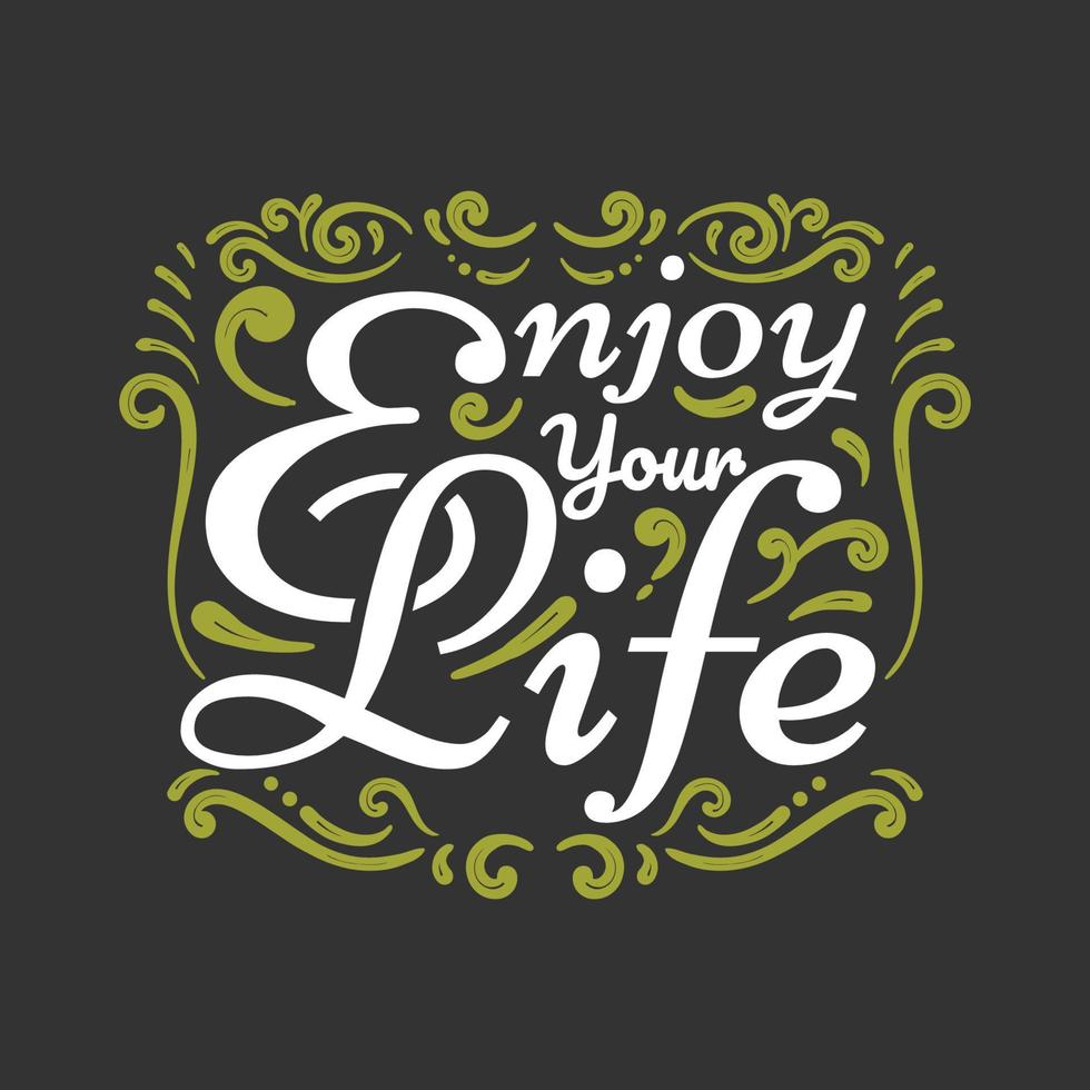 Enjoy Your Life Lettering vector design