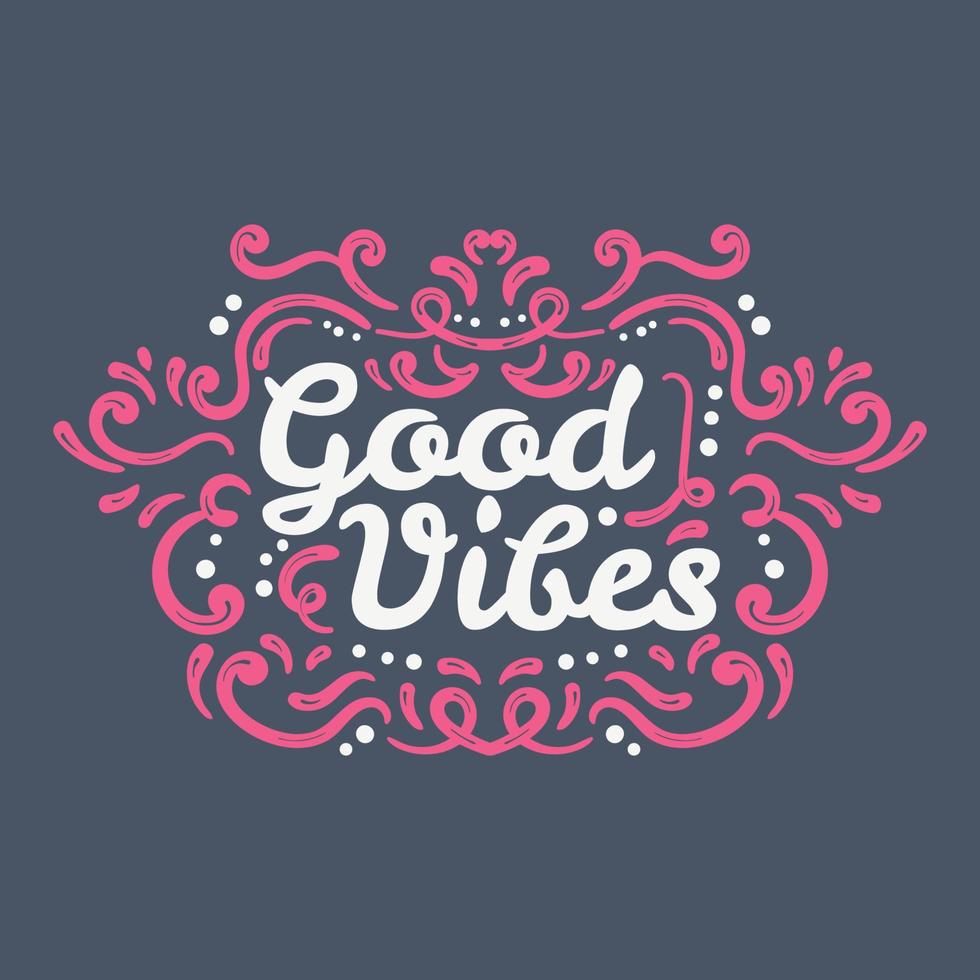 Good Vibes Hand lettering with ornament vector