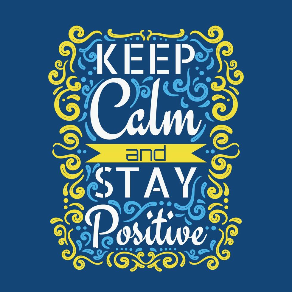 Keep Calm and Stay Positive Lettering 11468586 Vector Art at Vecteezy