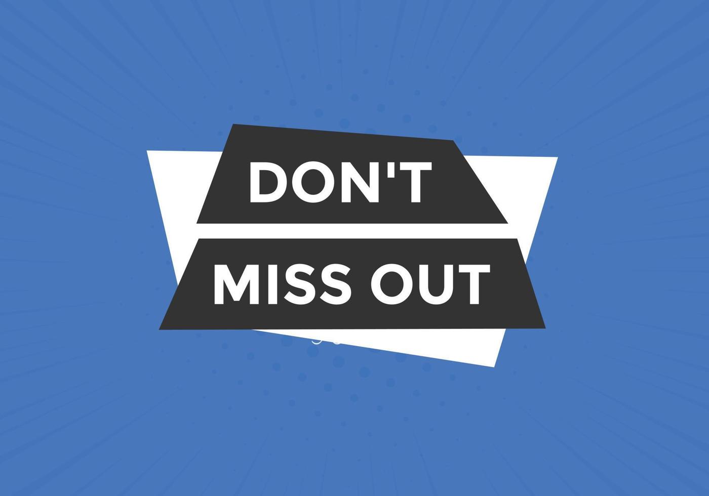 Dont miss out button. Dont miss out sign speech bubble. banner label(02)